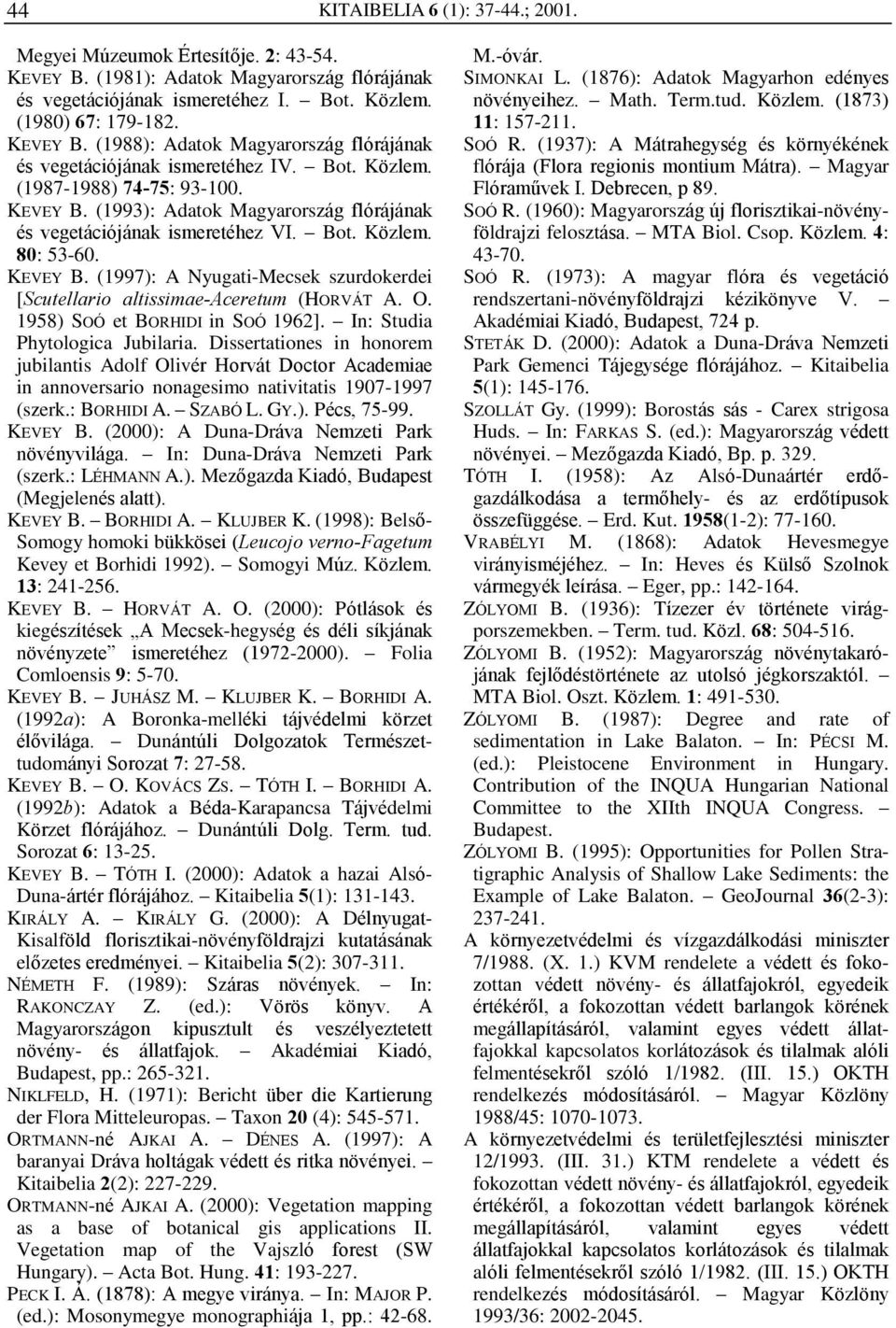 O. 1958) SOÓ et BORHIDI in SOÓ 1962]. In: Studia Phytologica Jubilaria.