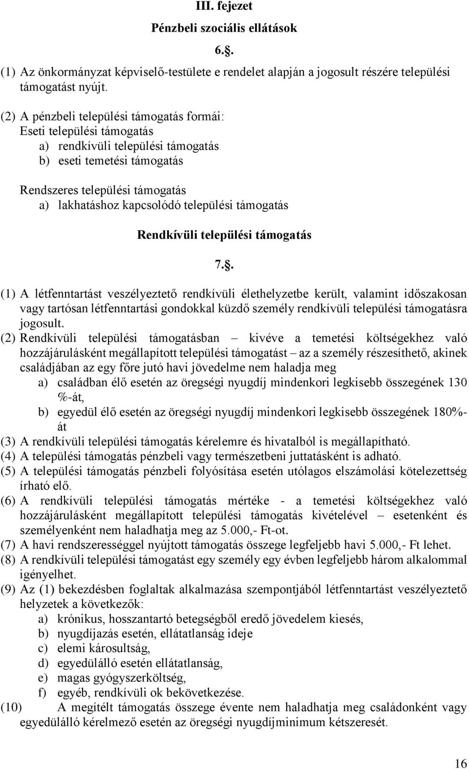 települési támogatás Rendkívüli települési támogatás 7.