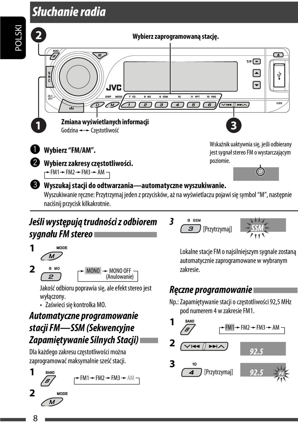 Wyszukiwanie ręczne: Przytrzymaj jeden z przycisków, aż na wyświetlaczu pojawi się symbol M, następnie naciśnij przycisk kilkakrotnie.