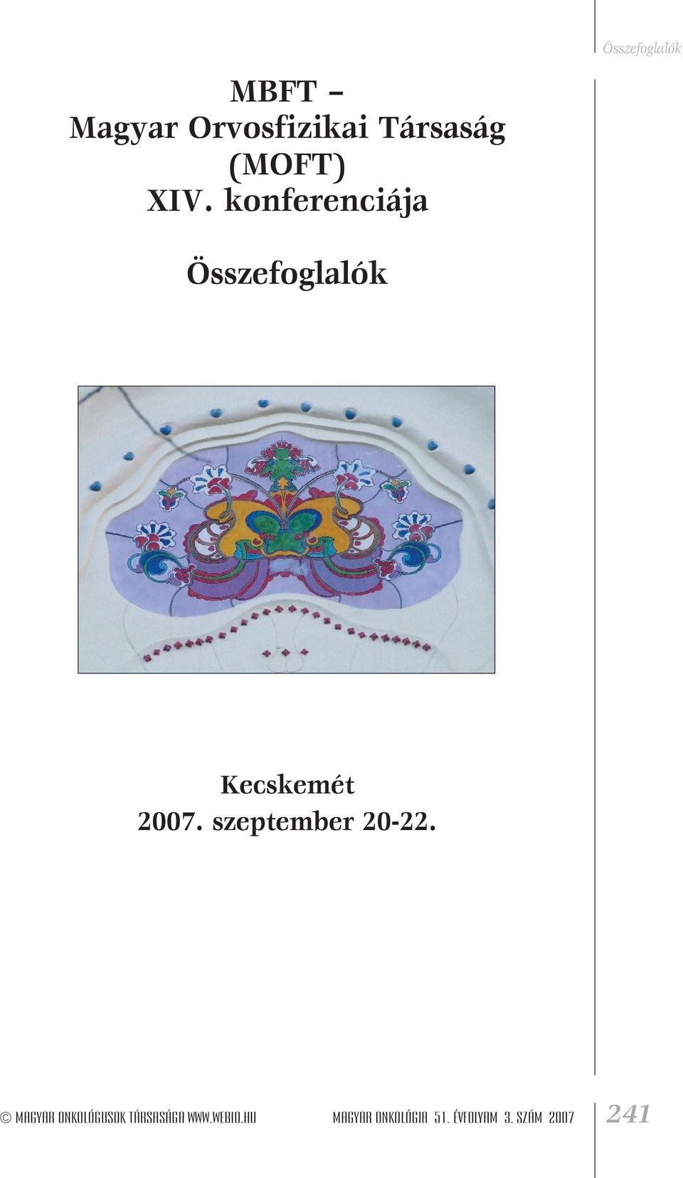 konferenciája Összefoglalók Kecskemét 2007.