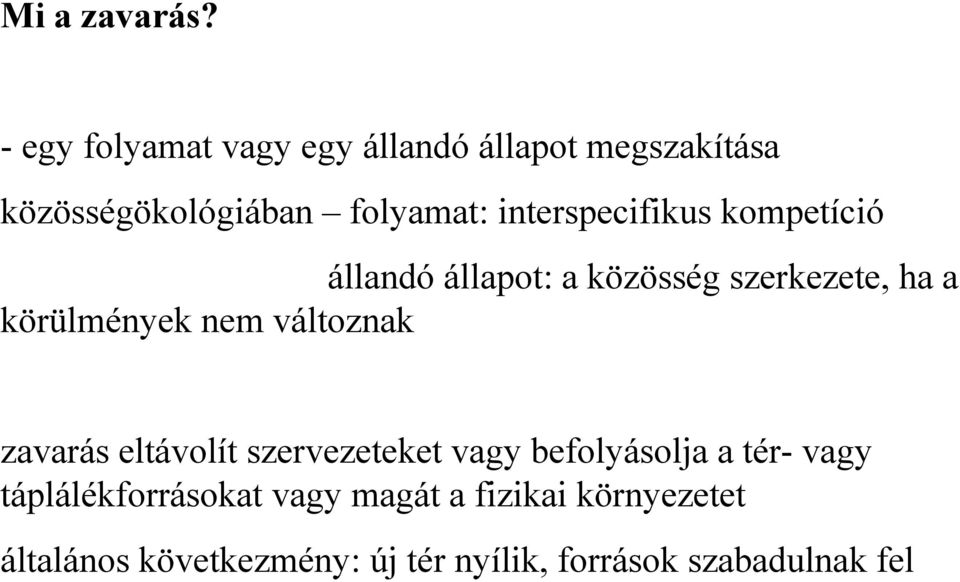 interspecifikus kompetíció állandó állapot: a közösség szerkezete, ha a körülmények nem