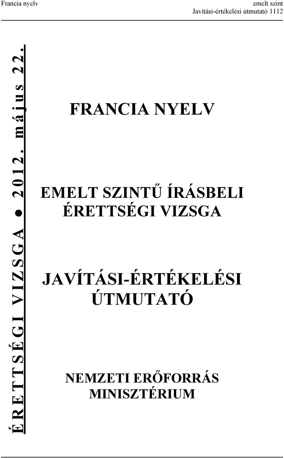 FRANCIA NYELV EMELT SZINTŰ ÍRÁSBELI