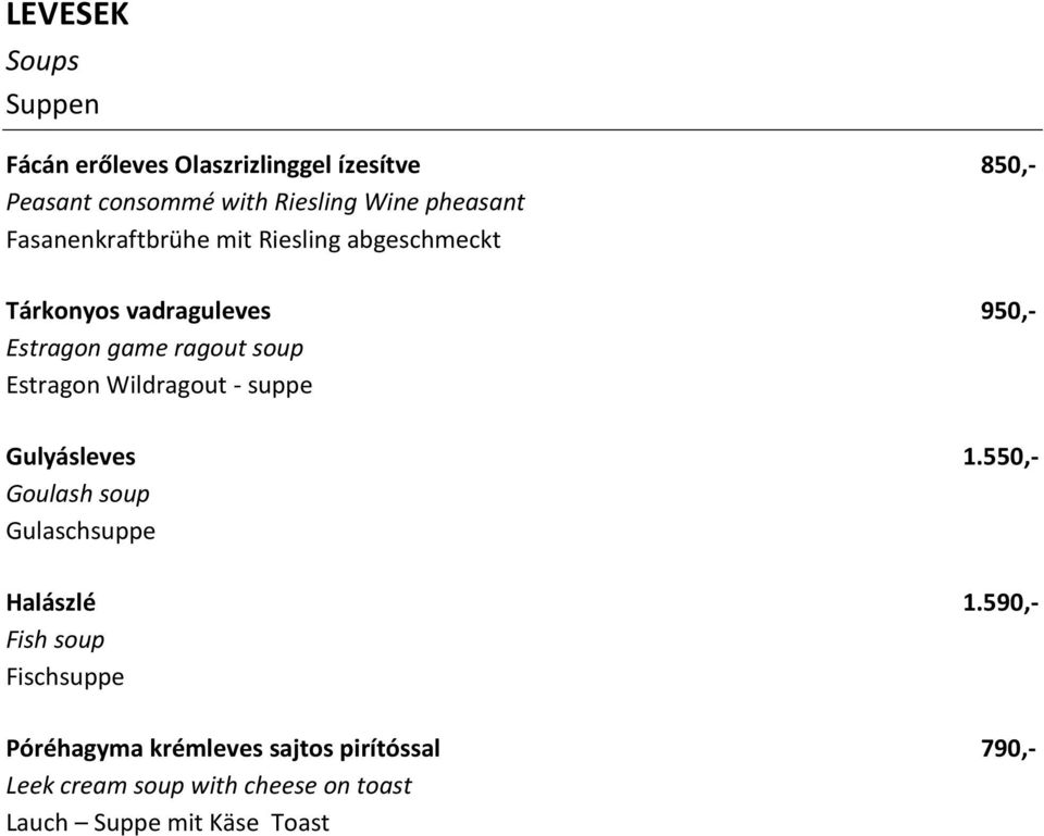 Estragon Wildragout - suppe Gulyásleves 1.550,- Goulash soup Gulaschsuppe Halászlé 1.