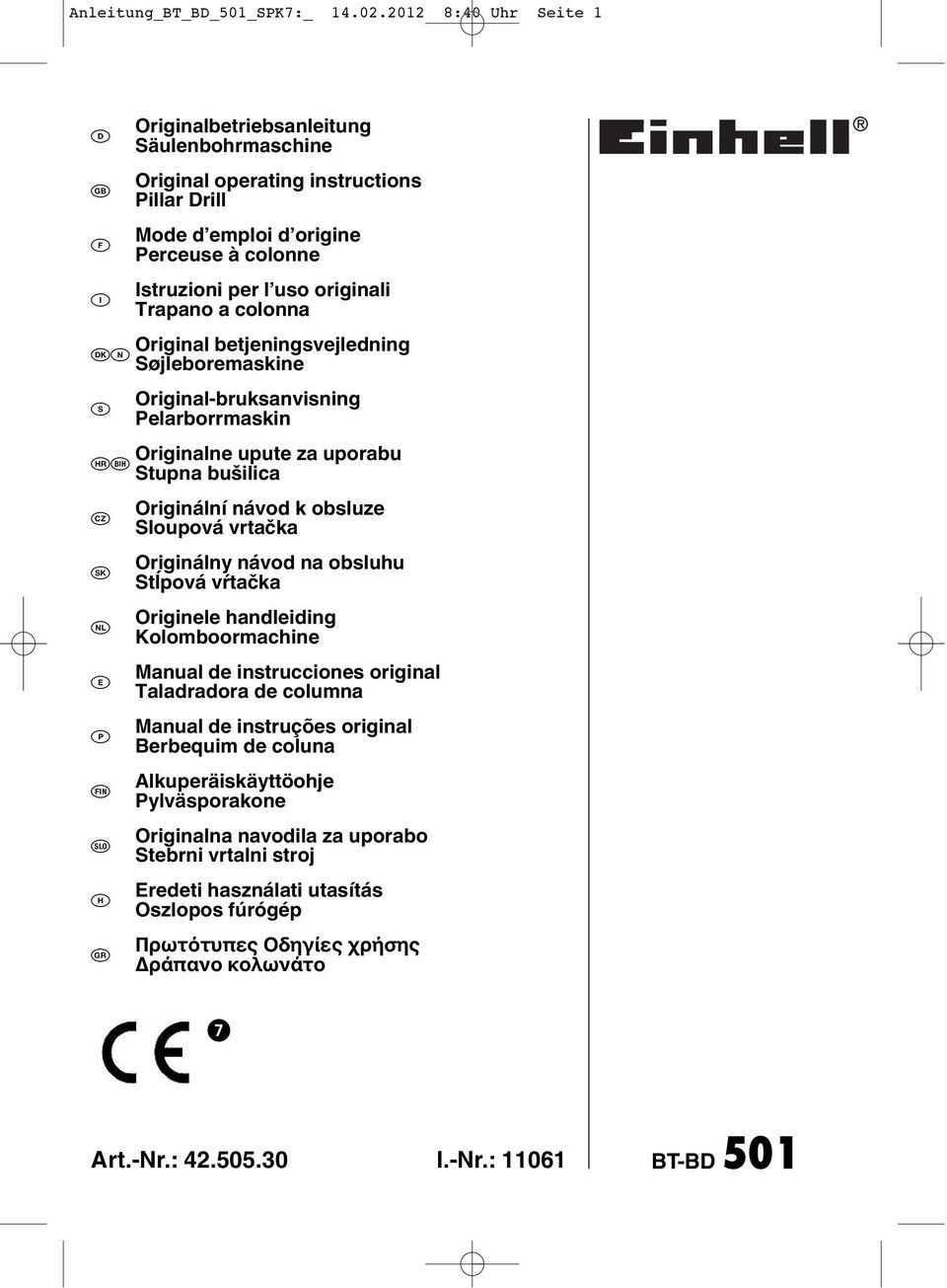 per l uso originali Trapano a colonna Original betjeningsvejledning Søjleboremaskine Original-bruksanvisning Pelarborrmaskin Originalne upute za uporabu Stupna bušilica Originální návod k obsluze