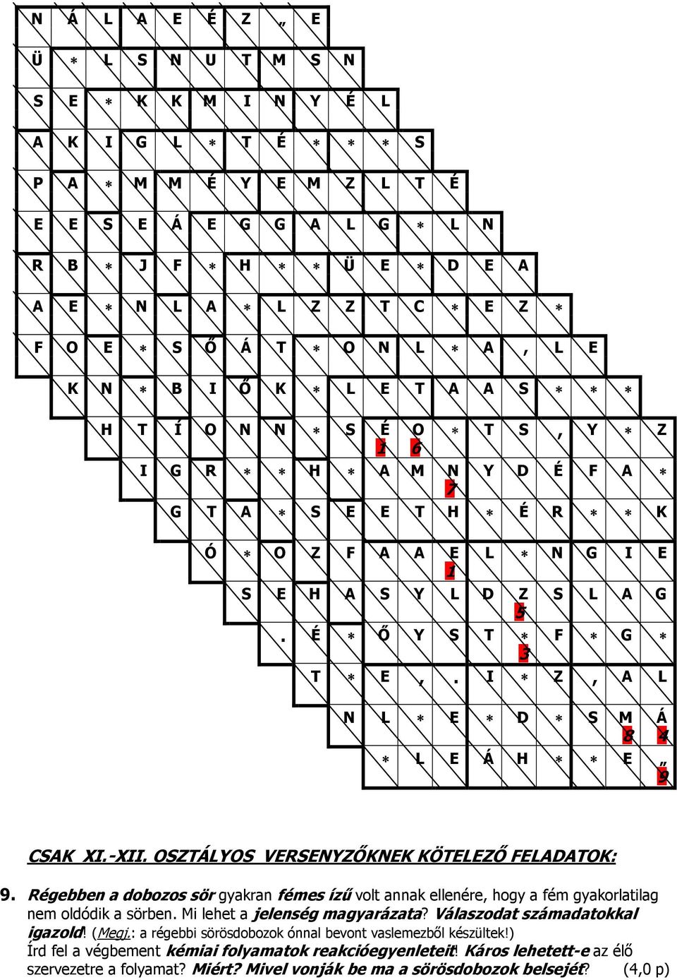 I Z, A L N L E D S M 8 Á 4 L E Á H E 9 CSAK XI.-XII. OSZTÁLYOS VERSENYZŐKNEK KÖTELEZŐ FELADATOK: 9.