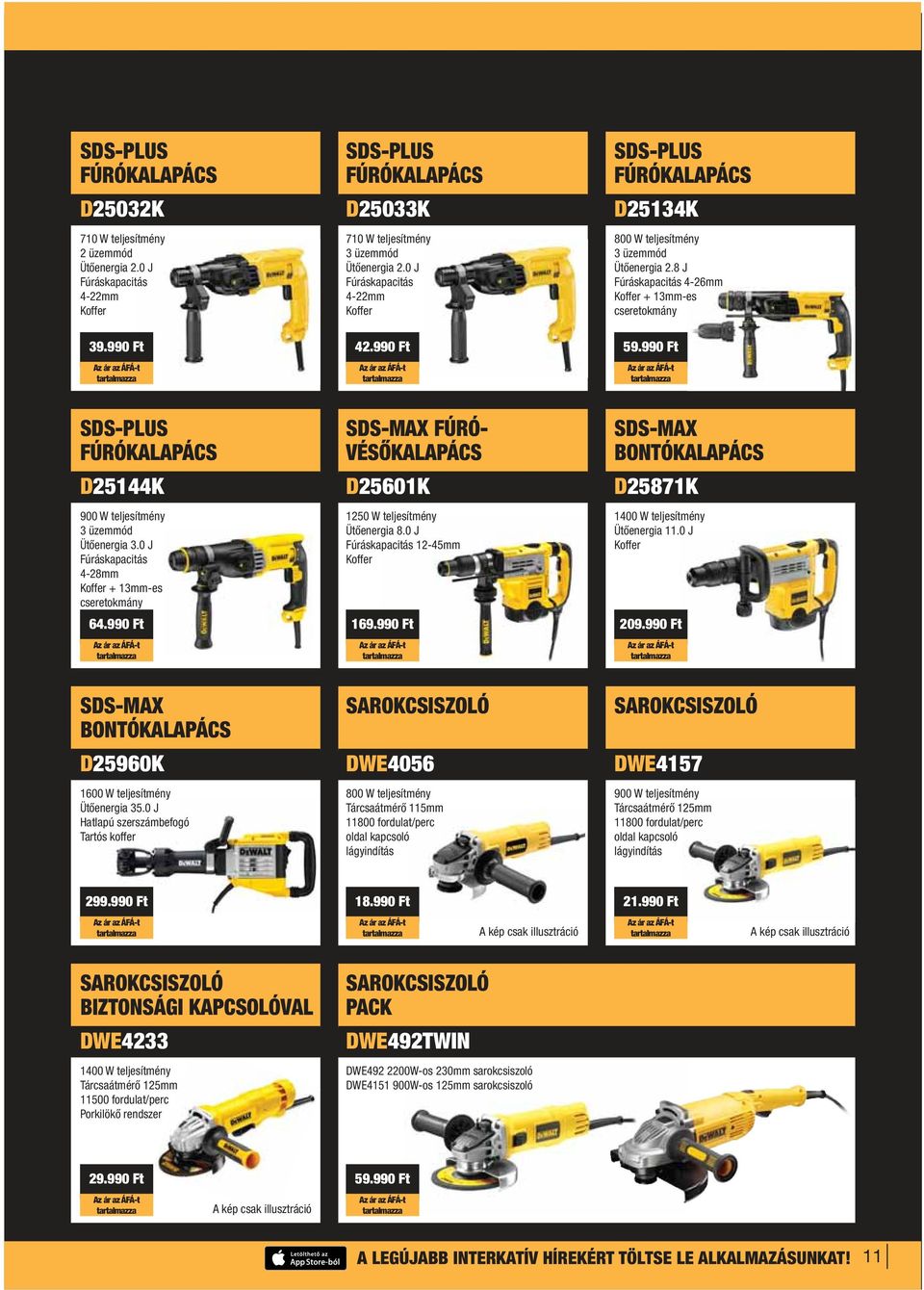 8 J Fúráskapacitás 4-26mm Koffer + 13mm-es cseretokmány 39.990 Ft 42.990 Ft 59.