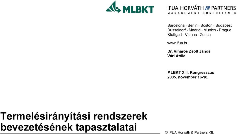 Viharos Zsolt János Vári Attila MLBKT XIII. Kongresszus 2005.