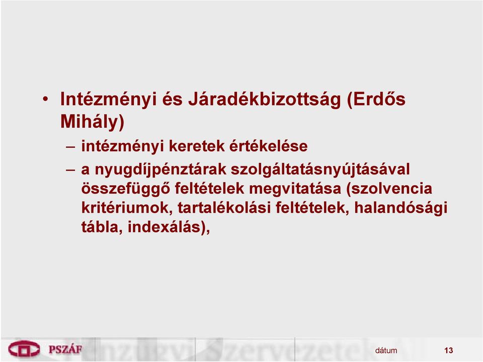szolgáltatásnyújtásával összefüggő feltételek megvitatása
