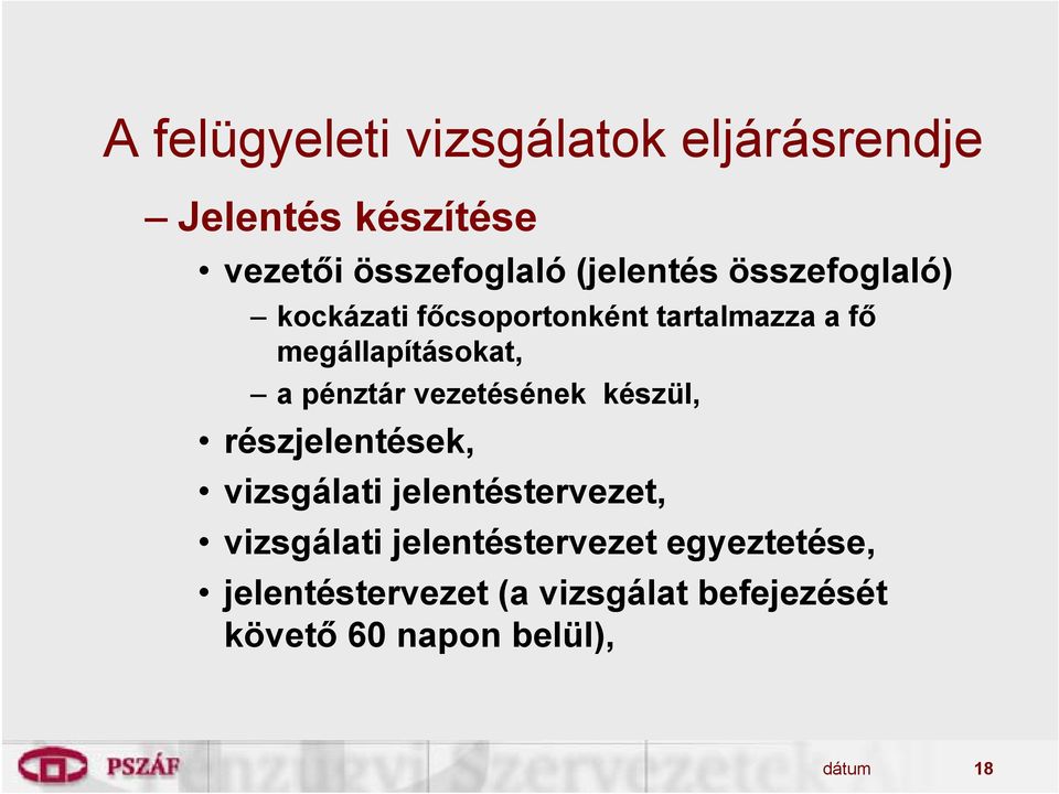 pénztár vezetésének készül, részjelentések, vizsgálati jelentéstervezet, vizsgálati