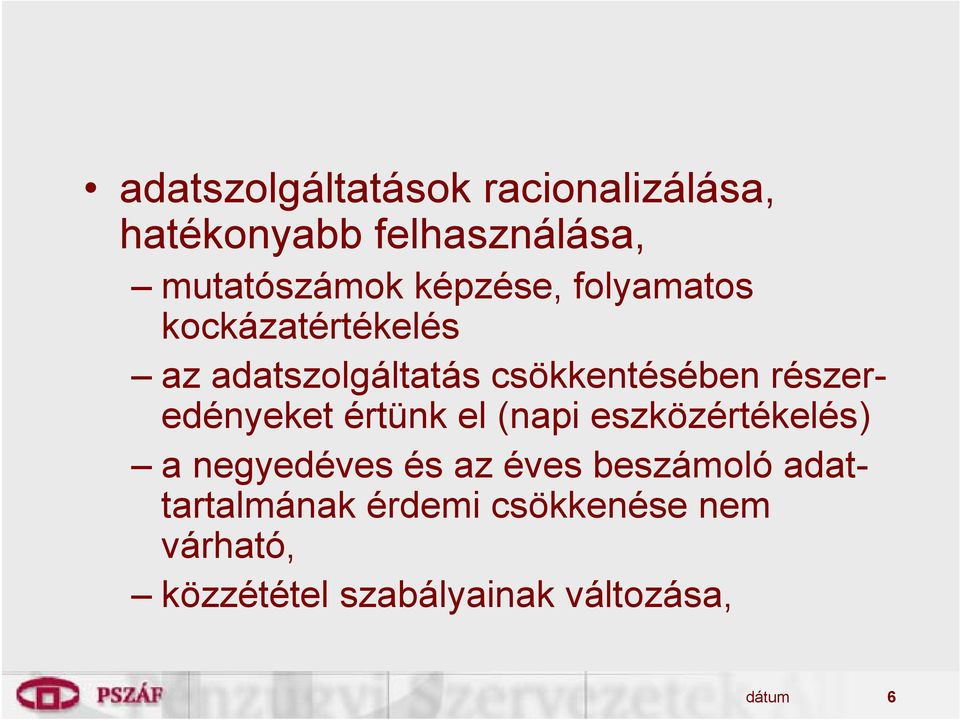 részeredényeket értünk el (napi eszközértékelés) a negyedéves és az éves