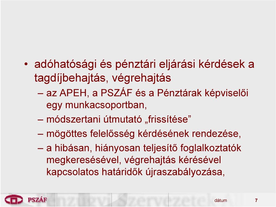 mögöttes felelősség kérdésének rendezése, a hibásan, hiányosan teljesítő