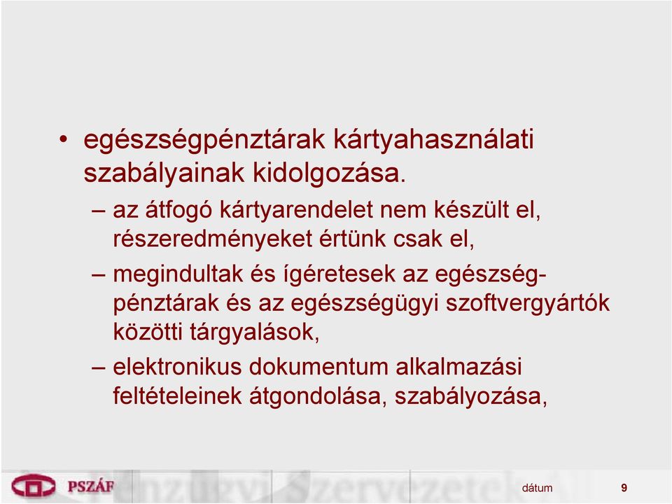 megindultak és ígéretesek az egészségpénztárak és az egészségügyi