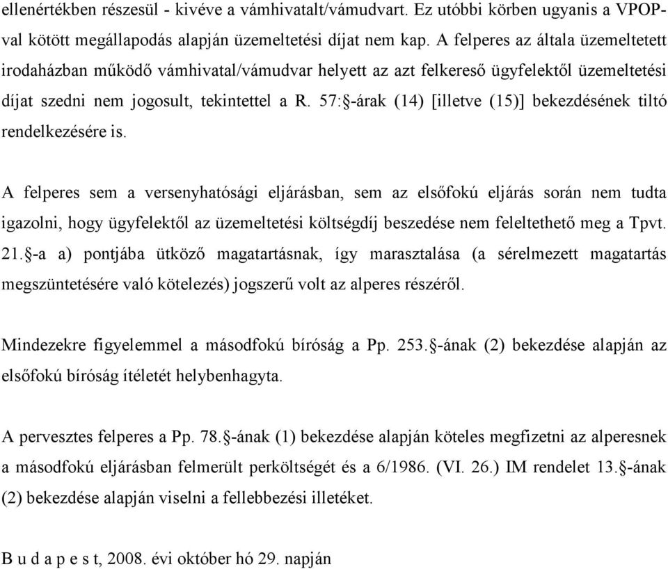 57: -árak (14) [illetve (15)] bekezdésének tiltó rendelkezésére is.