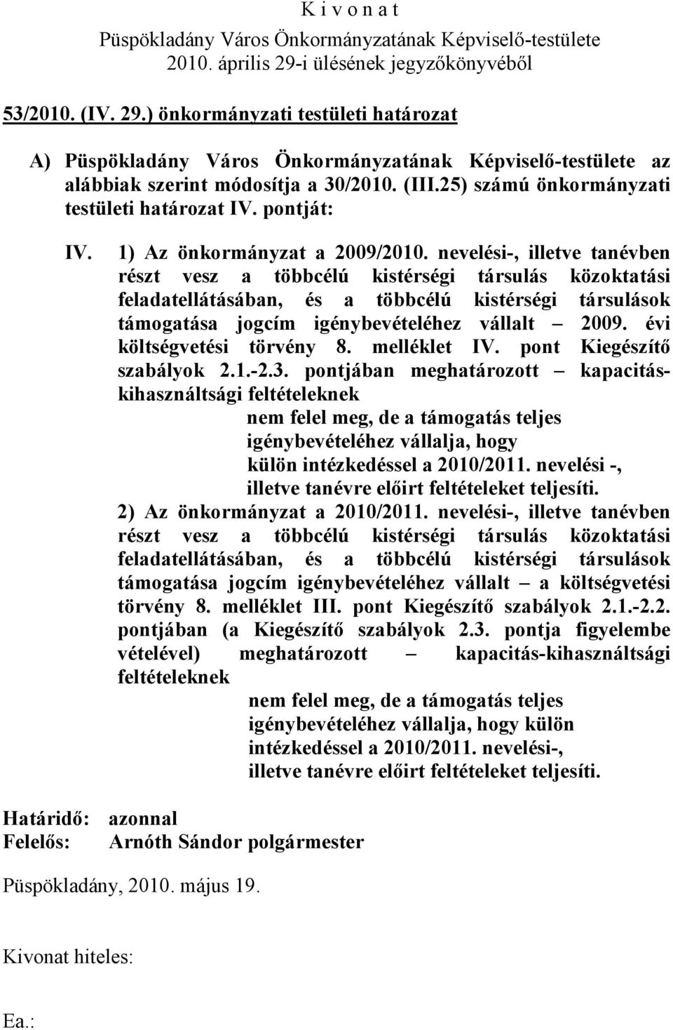 évi költségvetési törvény 8. melléklet IV. pont Kiegészítő szabályok 2.1.-2.3.