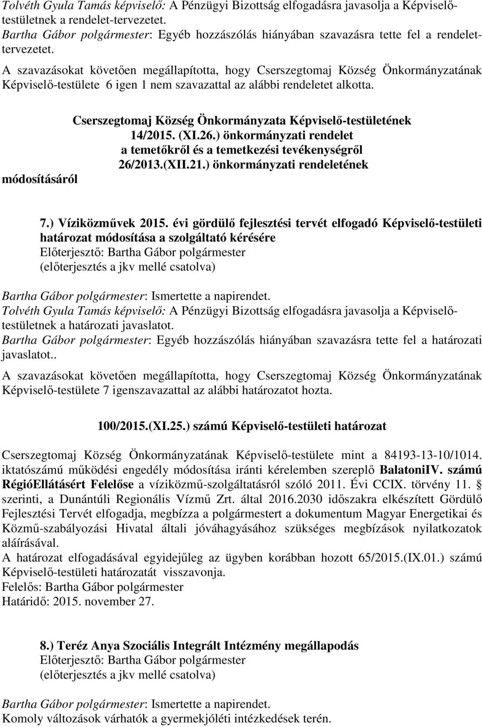 Cserszegtomaj Község Önkormányzata Képviselő-testületének 14/2015. (XI.26.) önkormányzati rendelet a temetőkről és a temetkezési tevékenységről 26/2013.(XII.21.