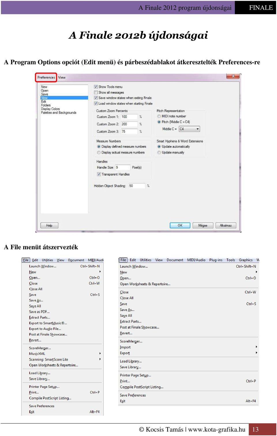 átkeresztelték Preferences-re A File menüt