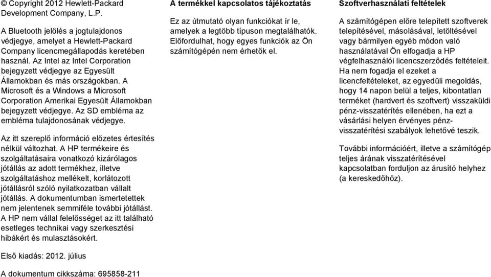 Az SD embléma az embléma tulajdonosának védjegye. Az itt szereplő információ előzetes értesítés nélkül változhat.