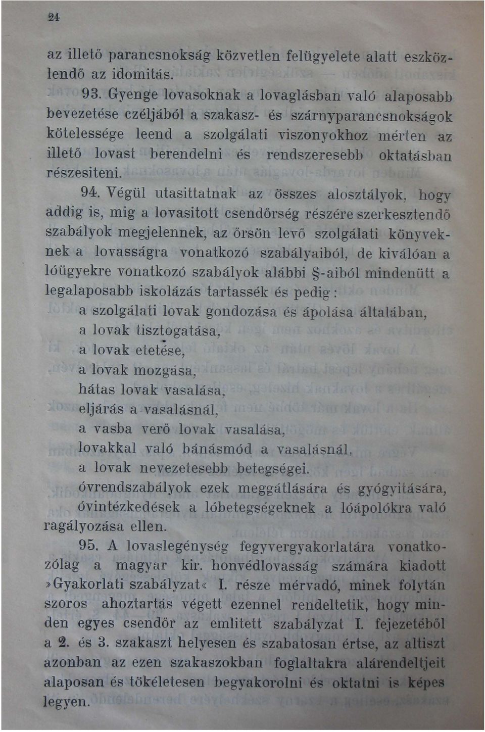 rendszeresebb oktatásban részesiteni. 94.