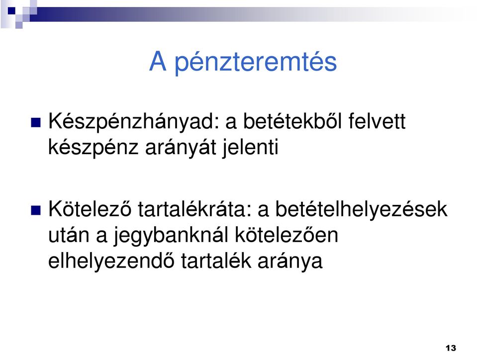 tartalékráta: a betételhelyezések után a