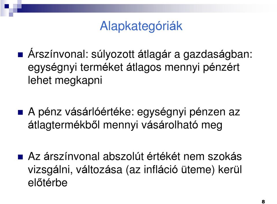 egységny pénzen az átlagtermékbõl menny vásárolható meg Az árszínvonal