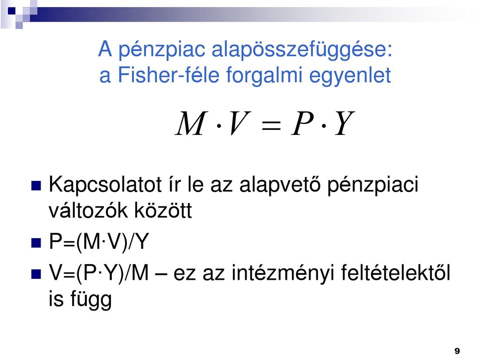 alapvetõ pénzpac változók között P=(M V)/