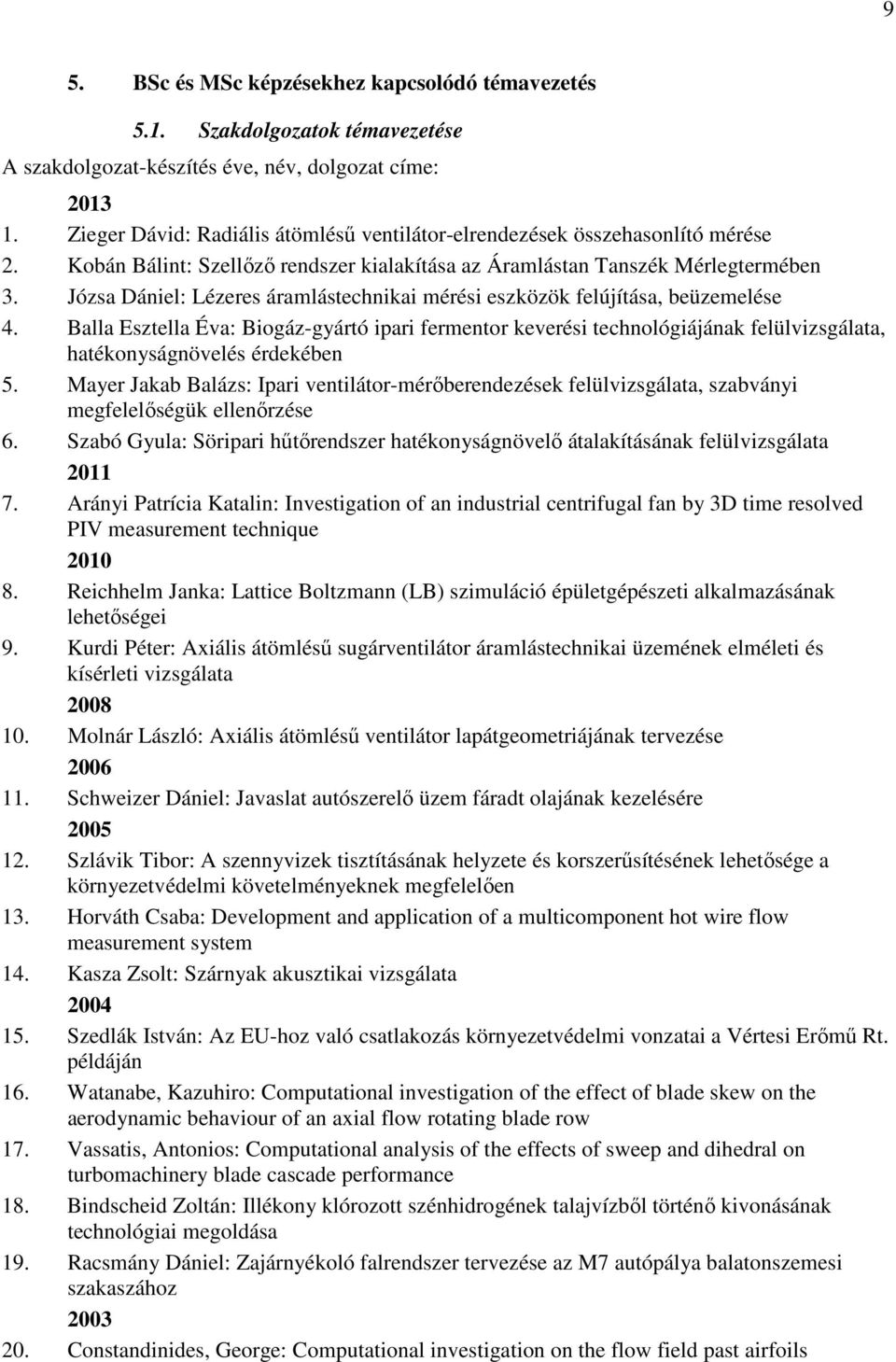 Józsa Dániel: Lézeres áramlástechnikai mérési eszközök felújítása, beüzemelése 4.