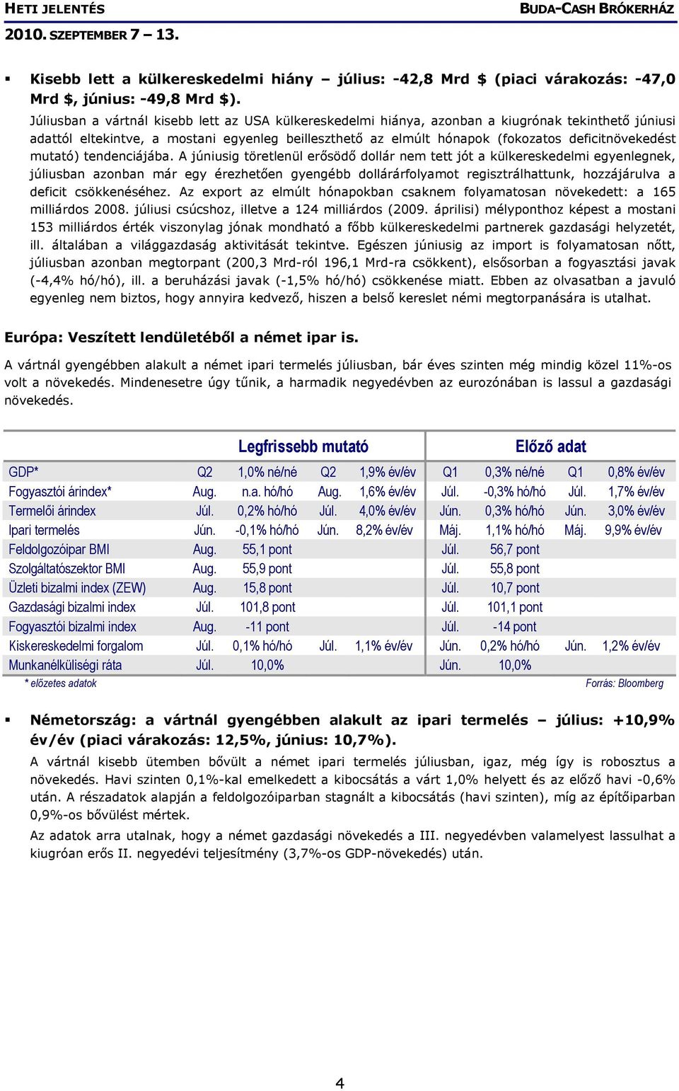 deficitnövekedést mutató) tendenciájába.