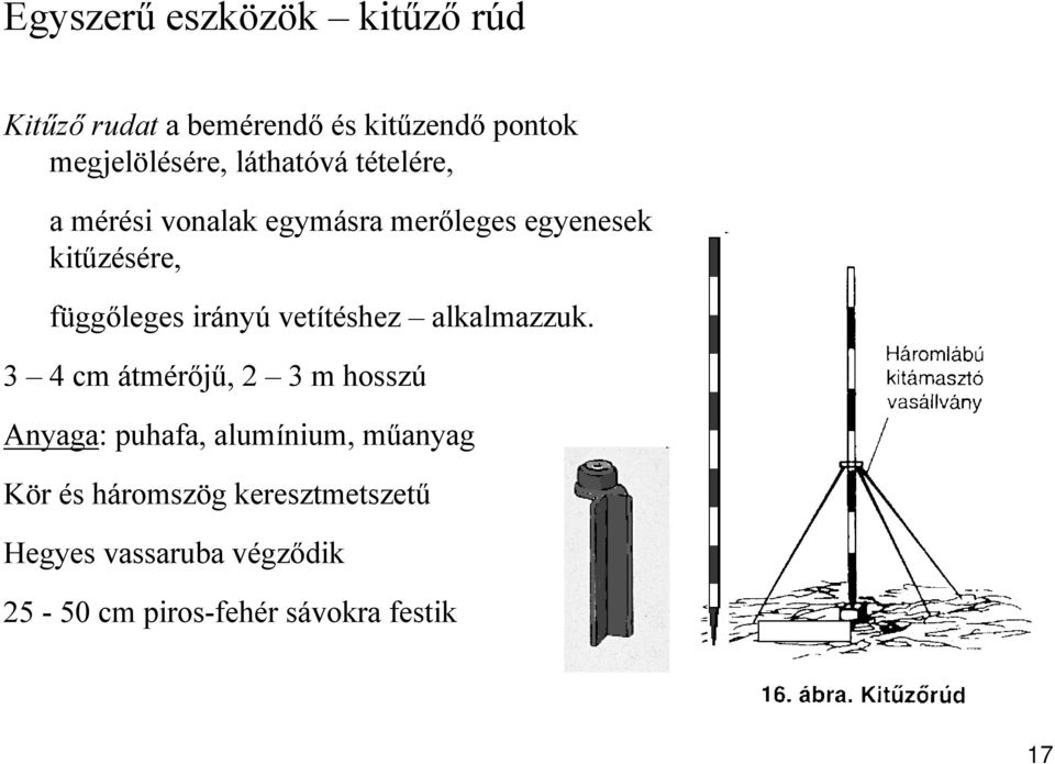 irányú vetítéshez alkalmazzuk.