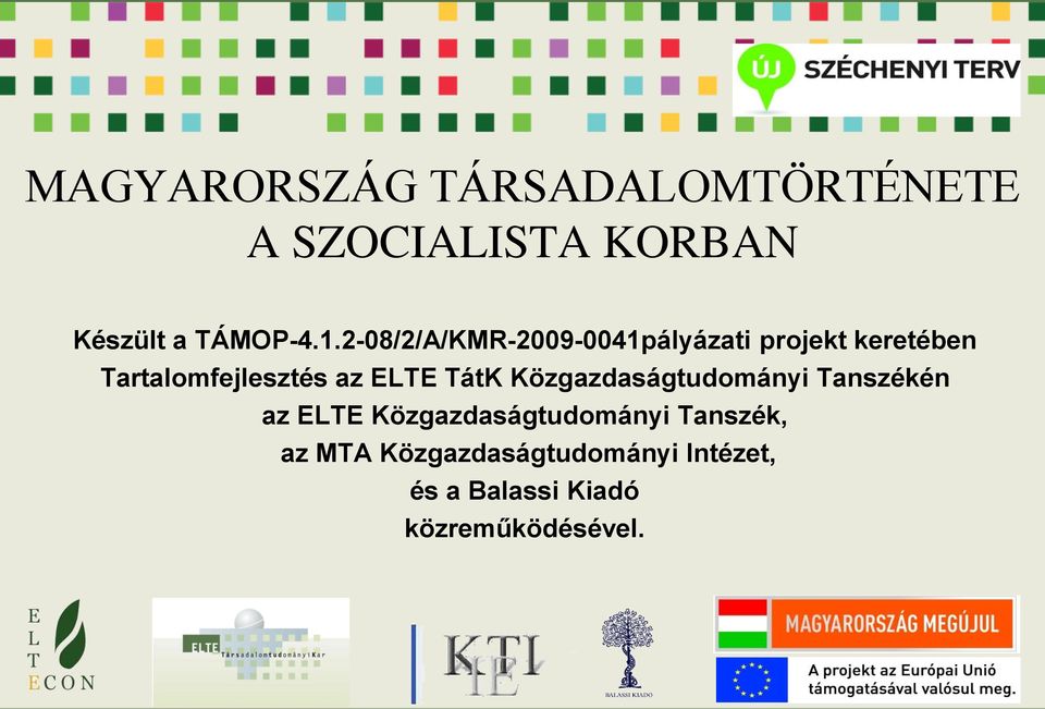 ELTE TátK Közgazdaságtudományi Tanszékén az ELTE Közgazdaságtudományi