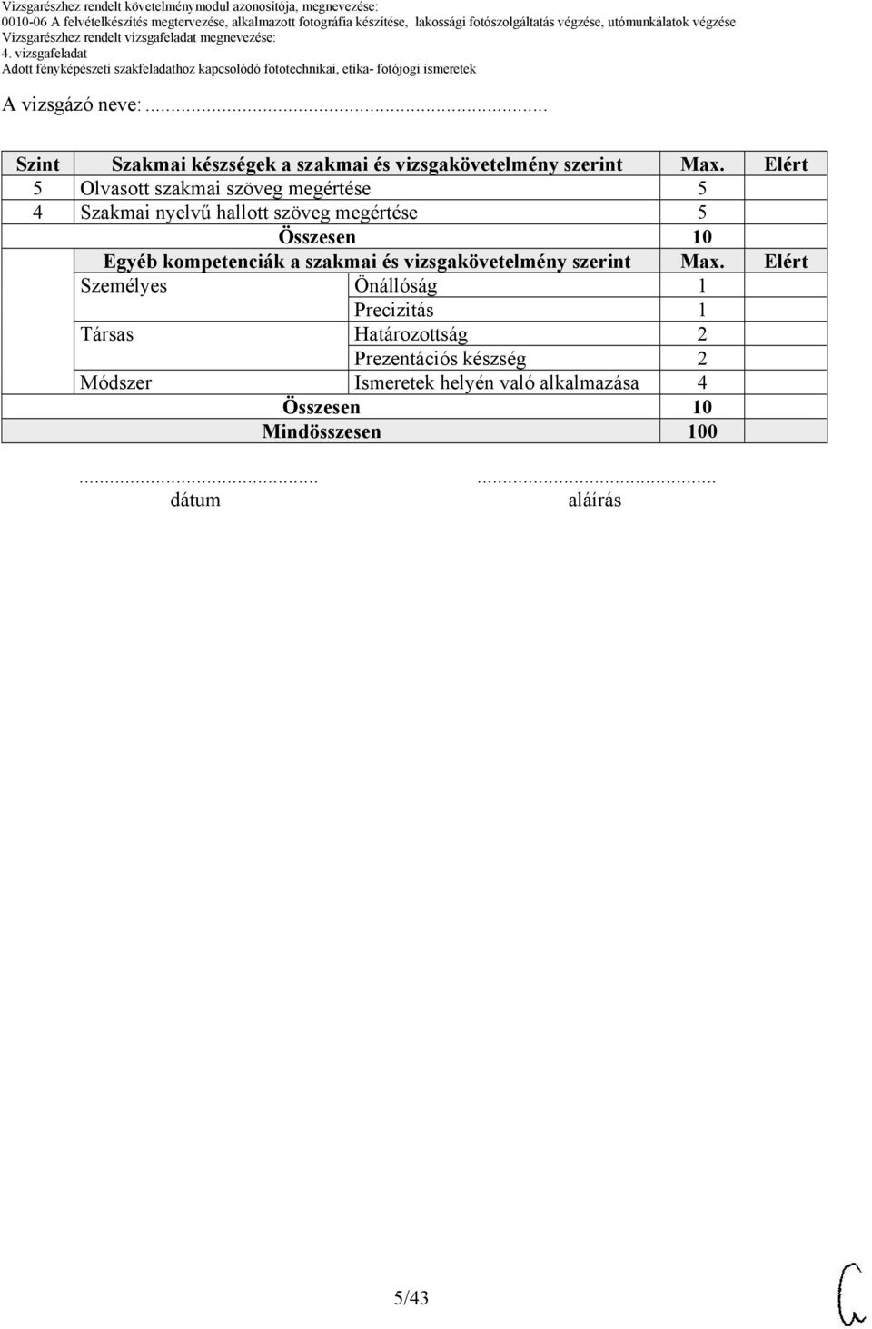 szakmai és vizsgakövetelmény szerint Max.