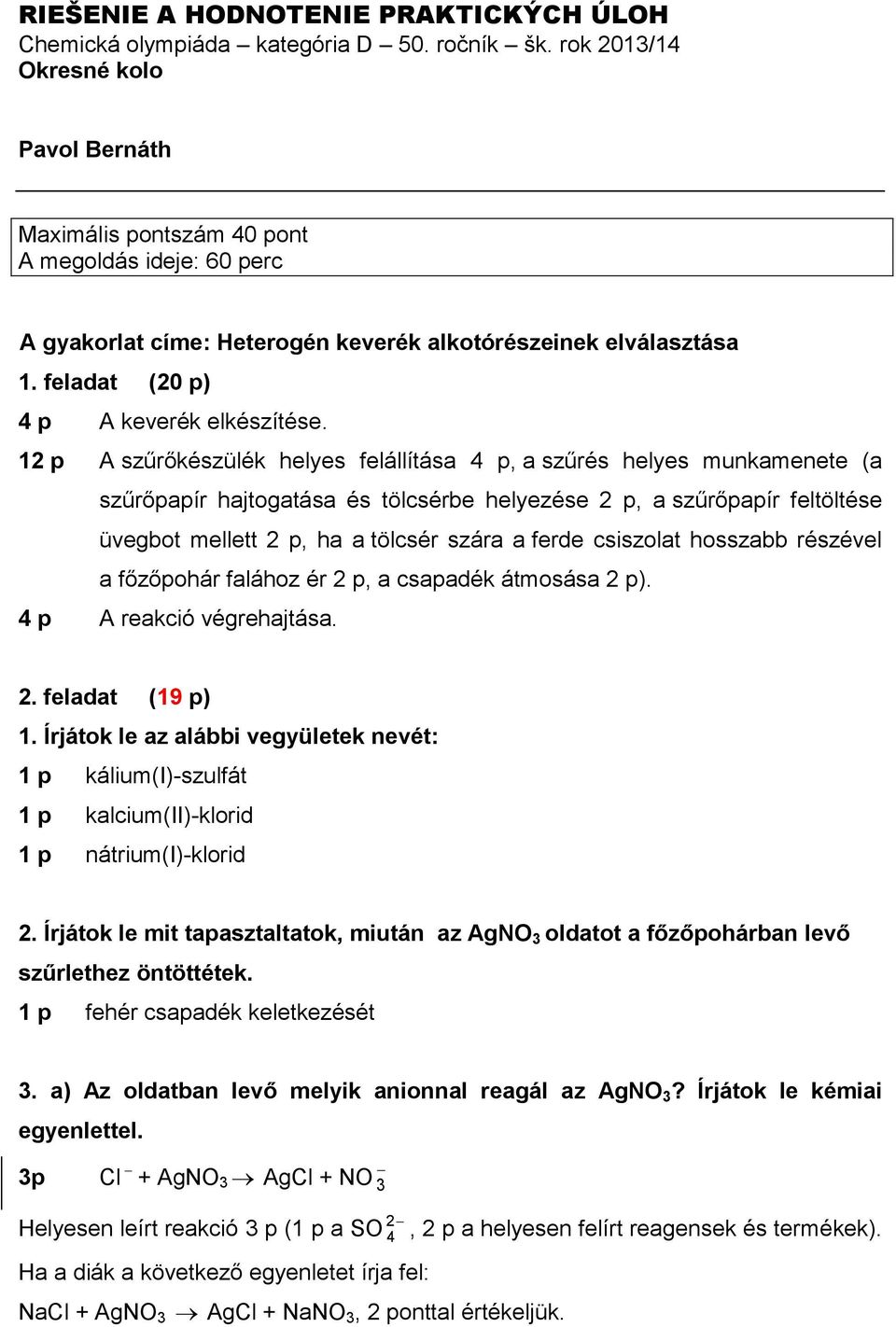 feladat (20 p) 4 p A keverék elkészítése.