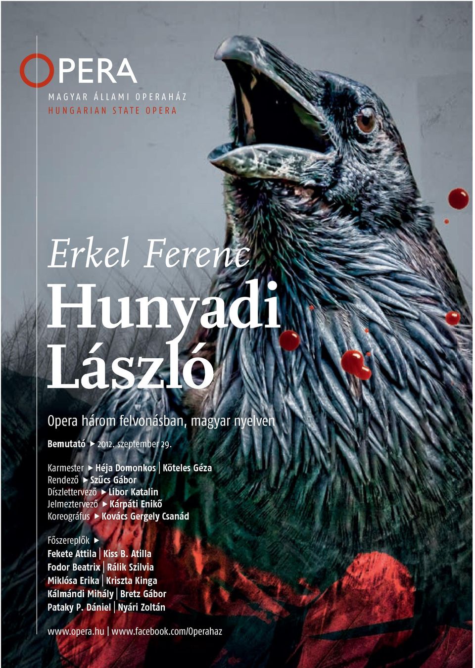 Karmester u Héja Domonkos Köteles Géza Rendező u Szûcs Gábor Díszlettervező u Libor Katalin Jelmeztervező u Kárpáti Enikô