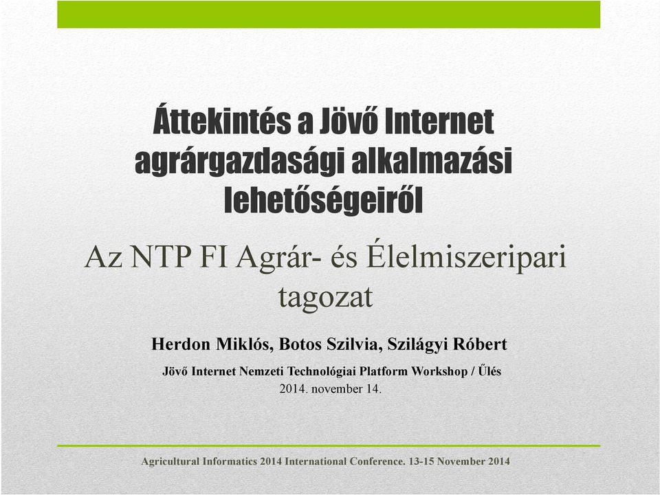 Herdon Miklós, Botos Szilvia, Szilágyi Róbert Jövő Internet