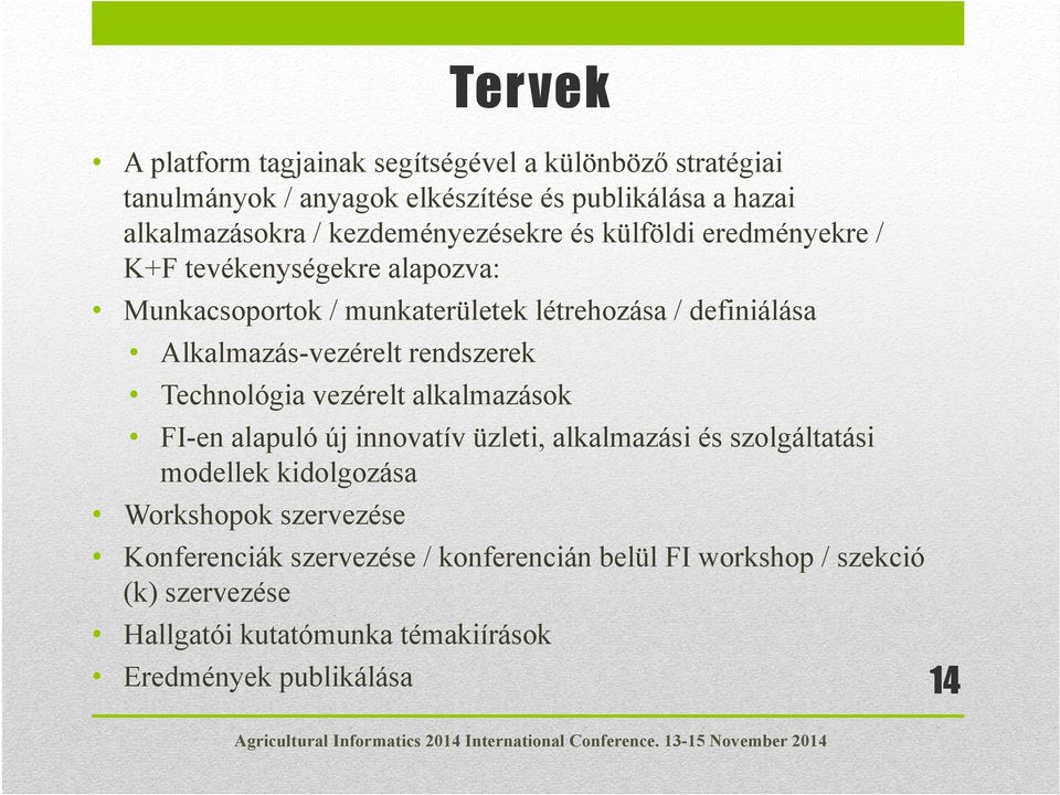 Alkalmazás-vezérelt rendszerek Technológia vezérelt alkalmazások FI-en alapuló új innovatív üzleti, alkalmazási és szolgáltatási modellek