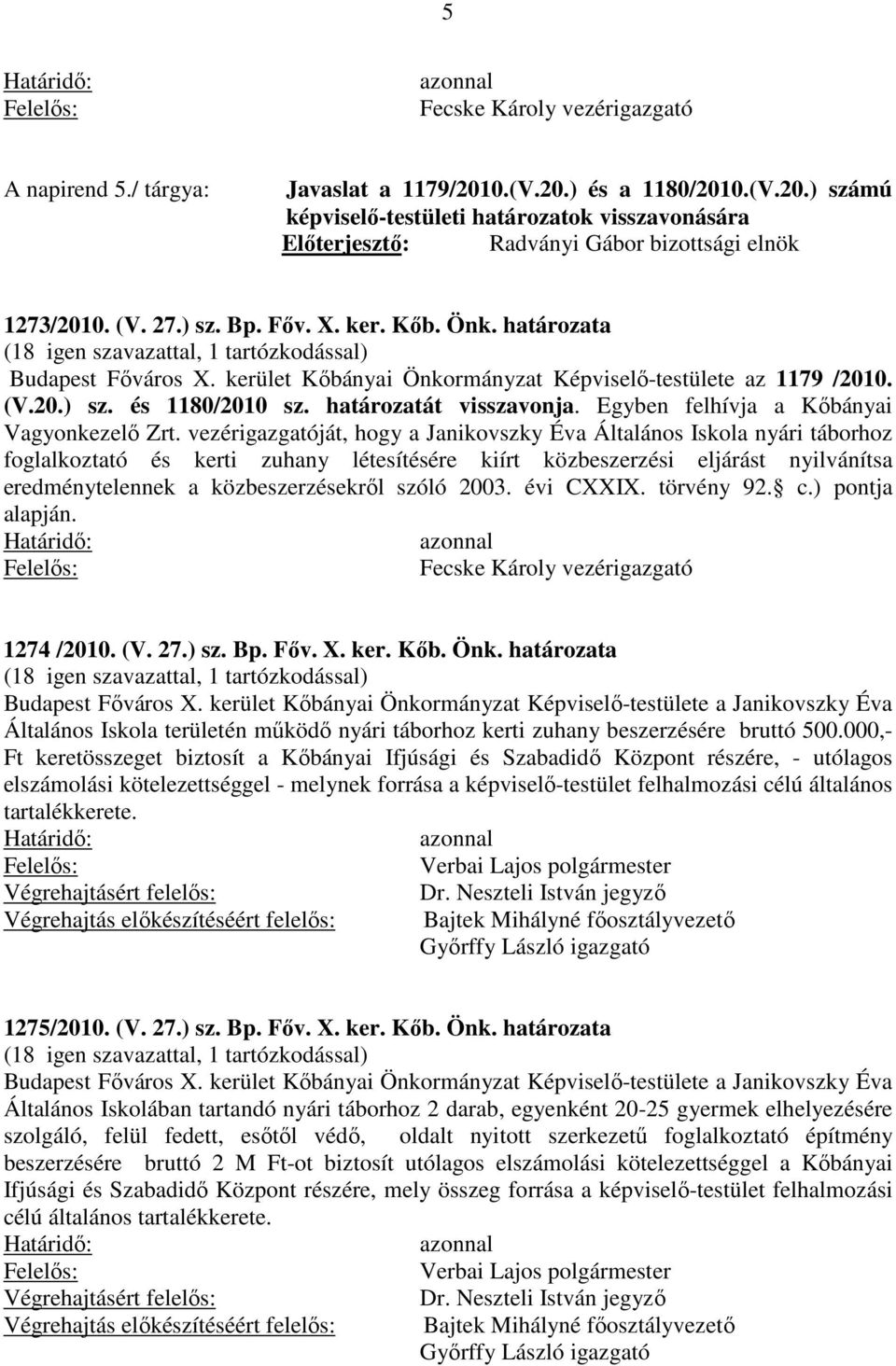 Egyben felhívja a Kőbányai Vagyonkezelő Zrt.