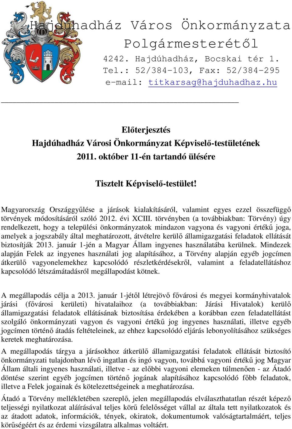 Magyarország Országgyűlése a járások kialakításáról, valamint egyes ezzel összefüggő törvények módosításáról szóló 2012. évi XCIII.