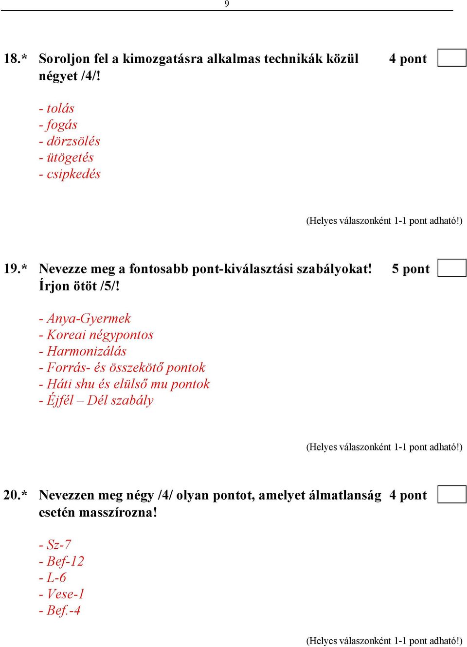 5 pont Írjon ötöt /5/!