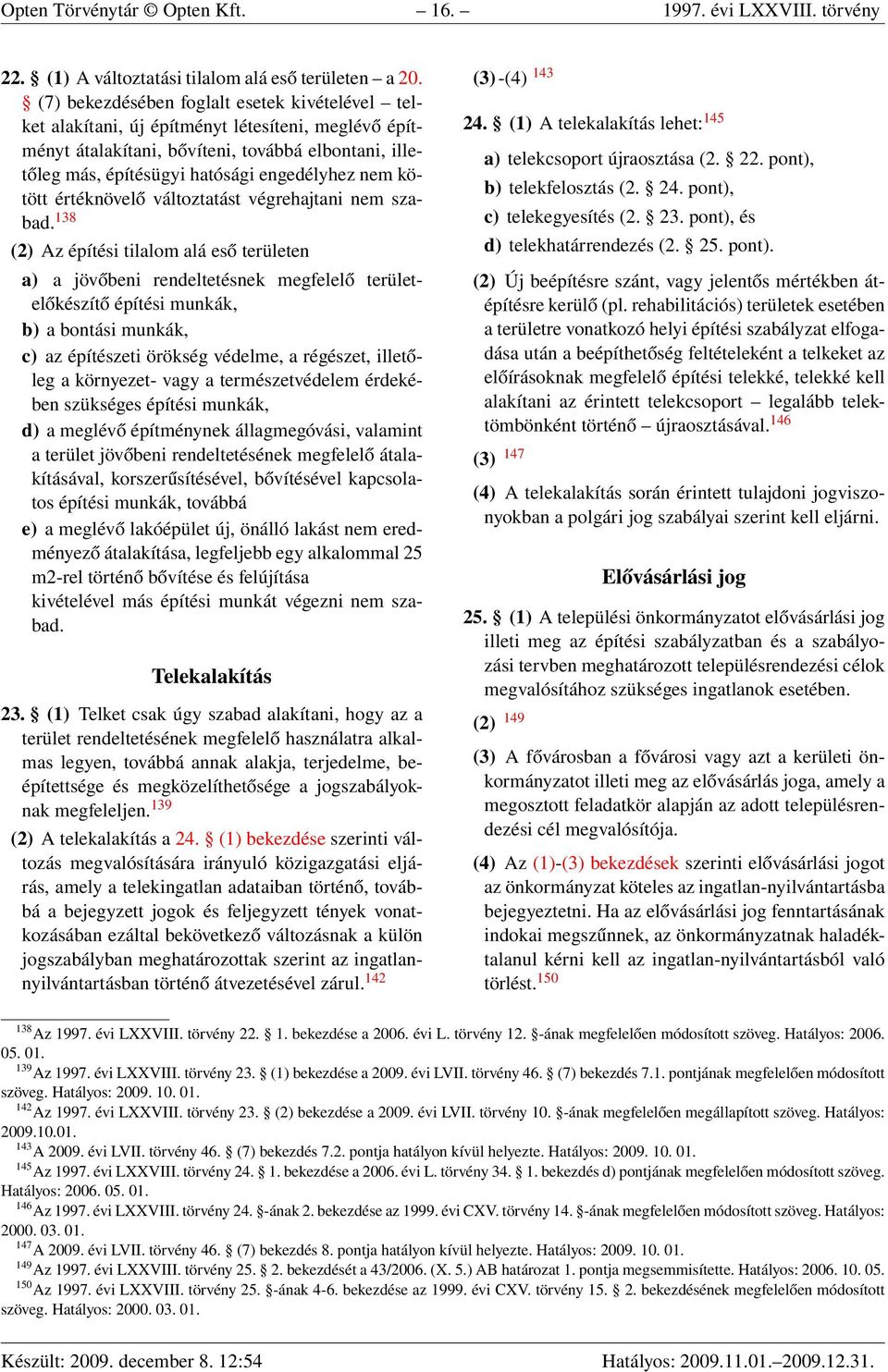 kötött értéknövelő változtatást végrehajtani nem szabad.