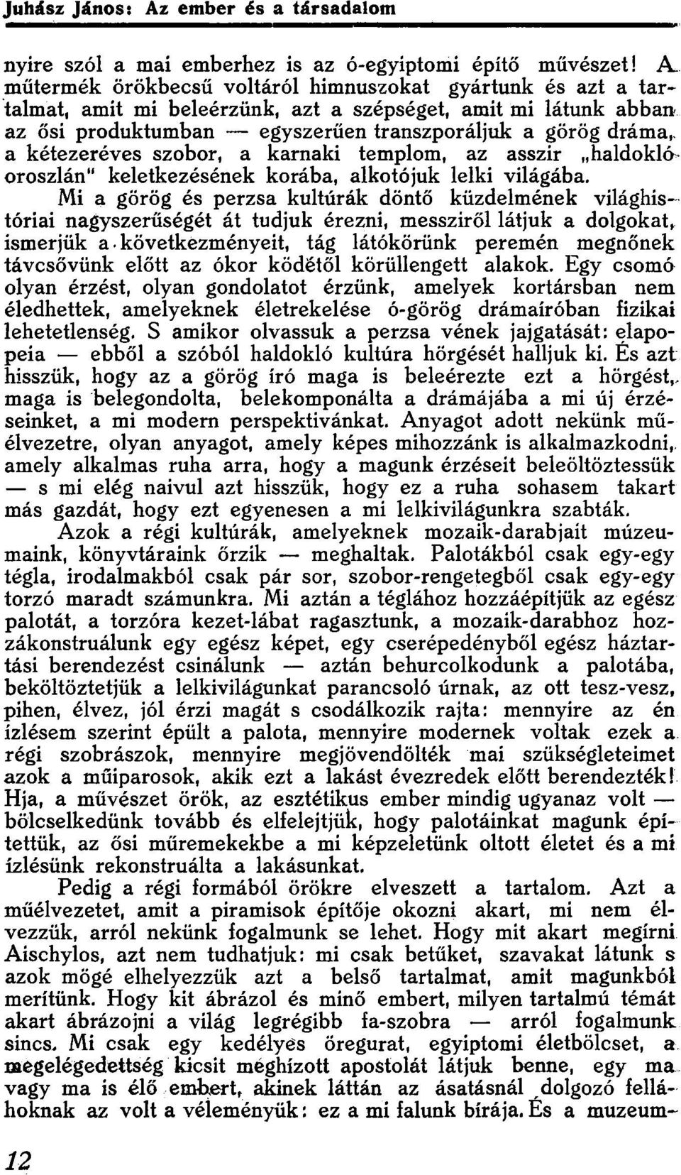 kétezeréves szobor, a karnaki templom, az asszír haldoklá oroszlán" keletkezésének korába, alkotójuk lelki világába Mi a görög és perzsa kultúrák döntő küzdelmének világhistóriai nagyszerűségét át