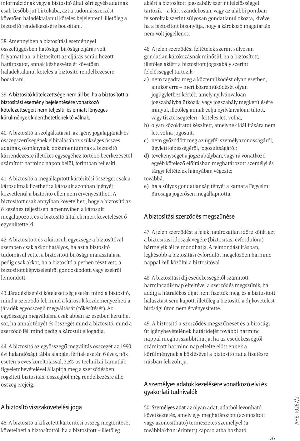 köteles a biztosító rendelkezésére bocsátani. 39.