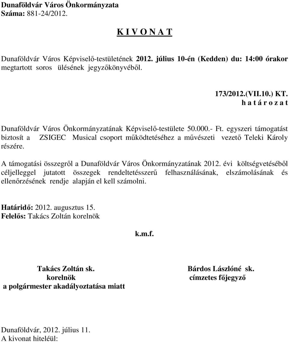 A támogatási összegről a Dunaföldvár Város Önkormányzatának 2012.