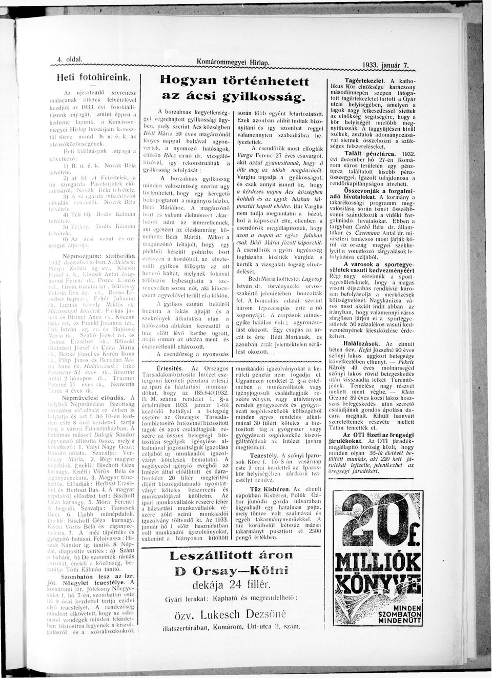 4) Teli áj. Bódi Kálmá felvéele. 5) Tájkép. Bódi K á felvéele. i) z ái v ú é r zágl ájrj i. é p m z g l m i izik 1932. deember h ó b. Szüleéek. Pó Zlá ág. év,, Köki Józef r. k.