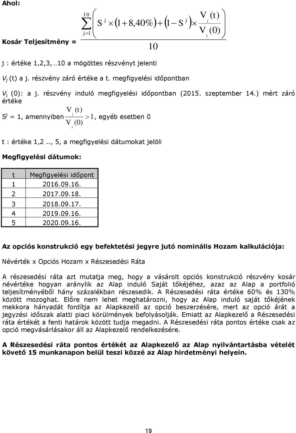 ., 5, a megfigyelési dátumokat jelöli Megfigyelési dátumok: t Megfigyelési időpont 1 2016.