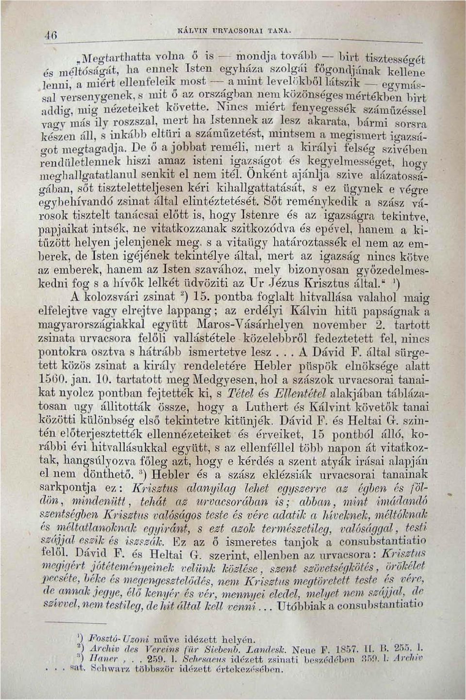 tsz lk - egy m ;ls~ sal versenjgenek, s JUlt o az orsza~ba.n Jl~~U ko.zonséges mértékben birt addig, mig nézeteiket követte.