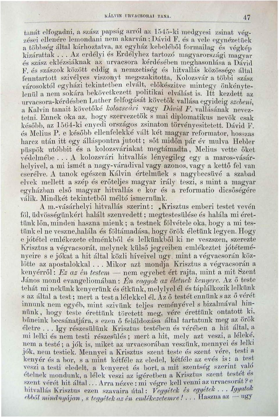 lllltnyftl' és sz.lísi.i ekléz.siákllftk!\:f. 1l 1.'VftCSorn. kérdésében IIlcghasonl:ísa a. n~{vid Ji', 6s Sí'.i,ísz.ok között eddig fl, n em7,etiség és.hitvn.ll :ís közössége :ílt:d fc11jl tn.