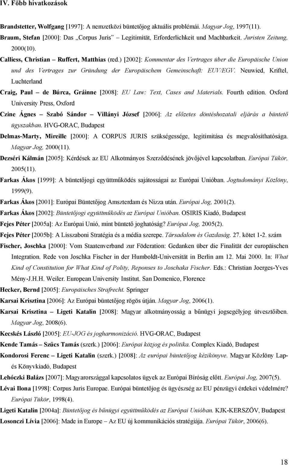 ) [2002]: Kommentar des Vertrages über die Europäische Union und des Vertrages zur Gründung der Europäischem Gemeinschaft: EUV/EGV.