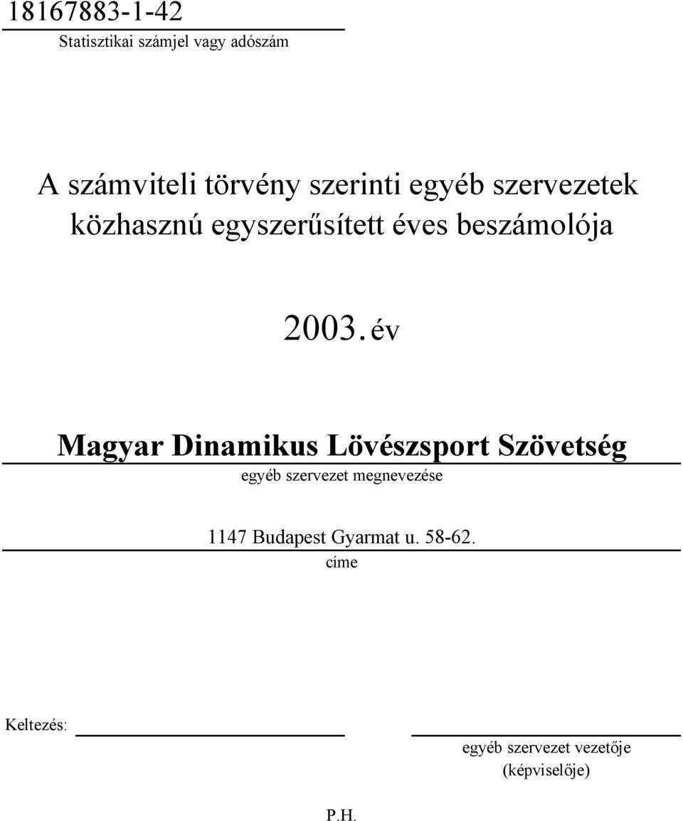 év Magyar Dinamikus Lövészsport Szövetség egyéb szervezet megnevezése 1147