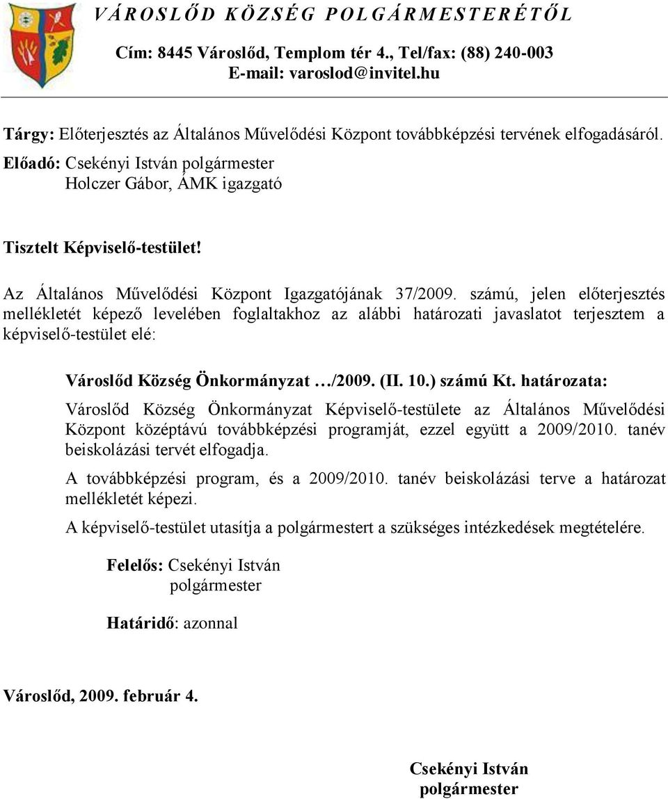 Az Általános Művelődési Központ Igazgatójának 37/2009.