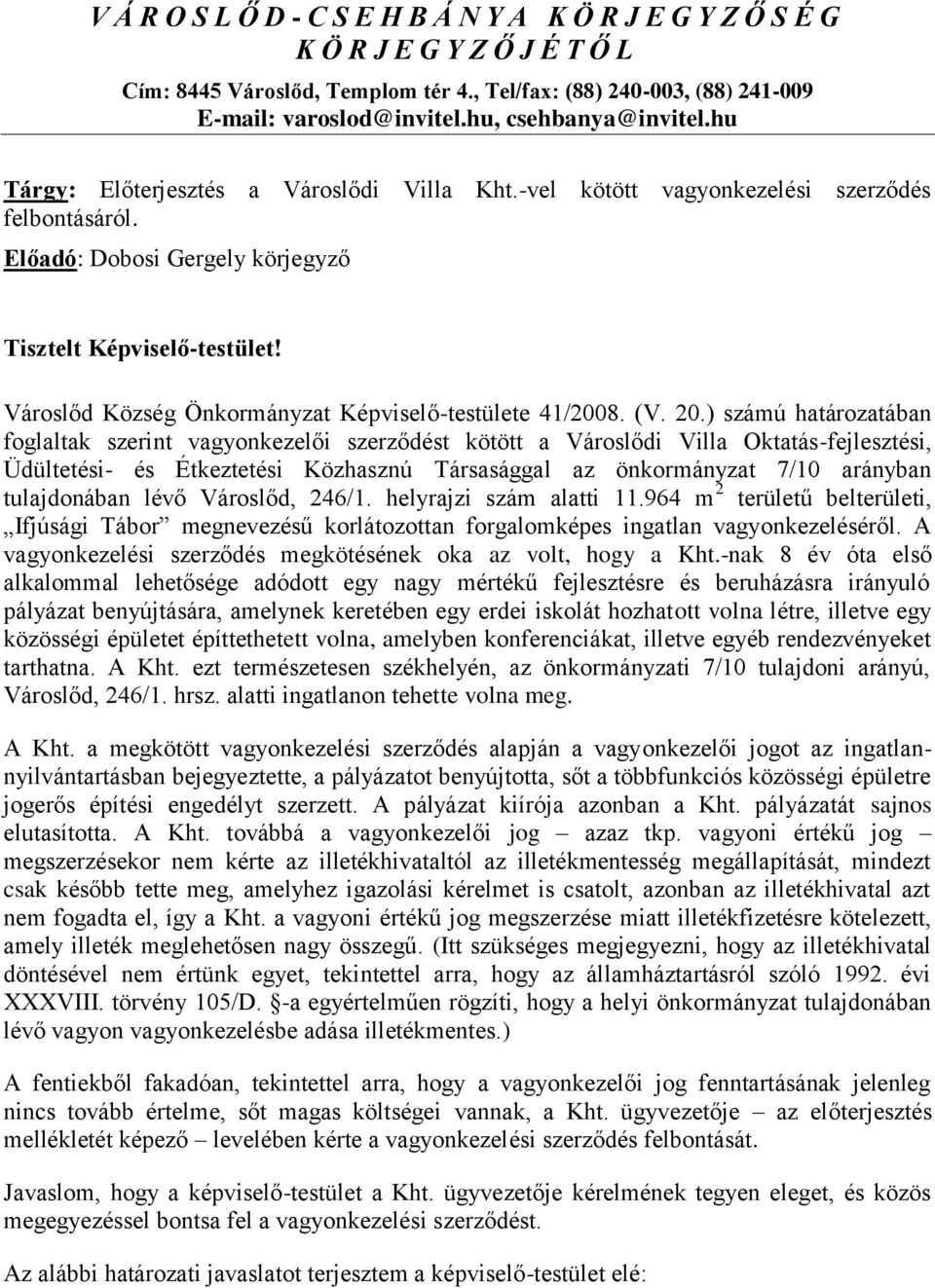 Városlőd Község Önkormányzat Képviselő-testülete 41/2008. (V. 20.