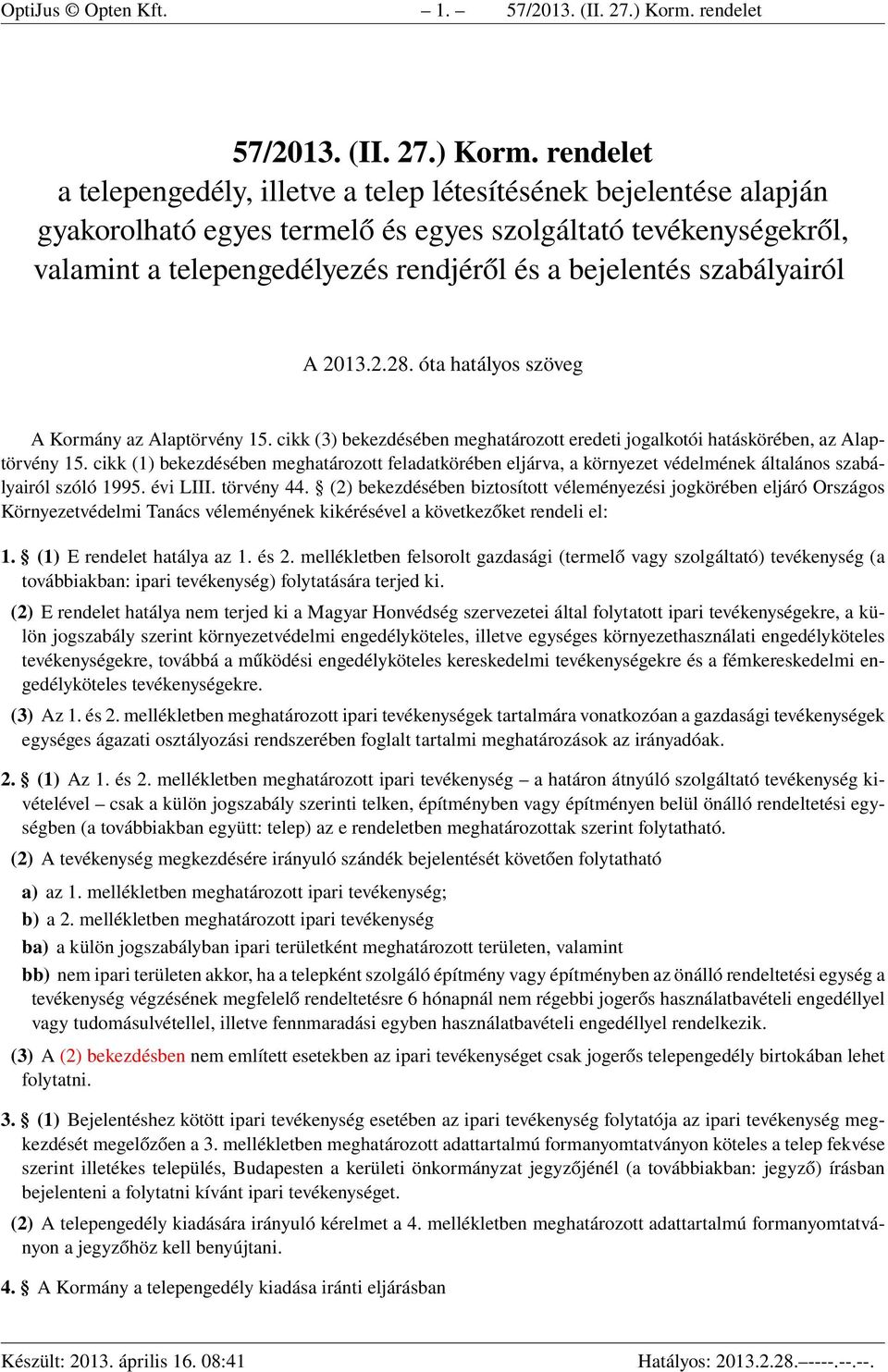 rendelet a telepengedély, illetve a telep létesítésének bejelentése alapján gyakorolható egyes termelő és egyes szolgáltató tevékenységekről, valamint a telepengedélyezés rendjéről és a bejelentés